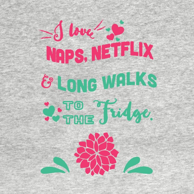 Nap, Netflick & long walk to the fridge - funny by papillon